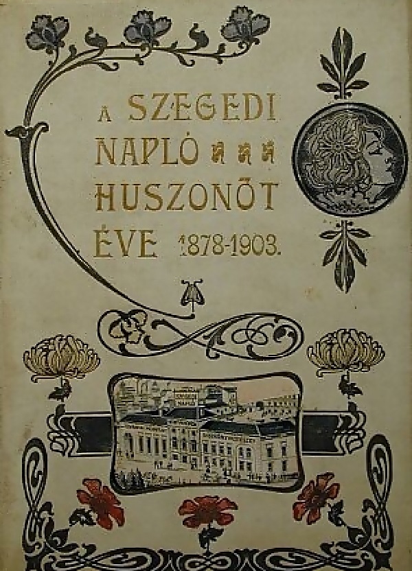 a-szegedi-naplo-huszonot-eve-1878-1903