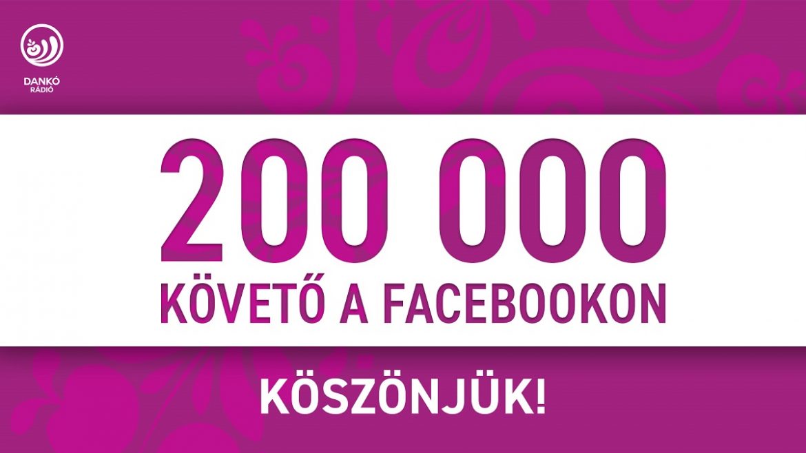 Már 200 ezer követője van a Dankó Rádiónak a Facebookon
